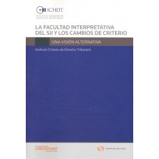 La facultad interpretativa del SII y los cambios de criterio: una visión alternativa.